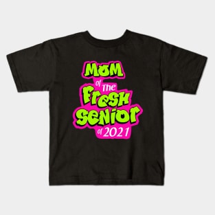 mom of the fresh senior 2021 Kids T-Shirt